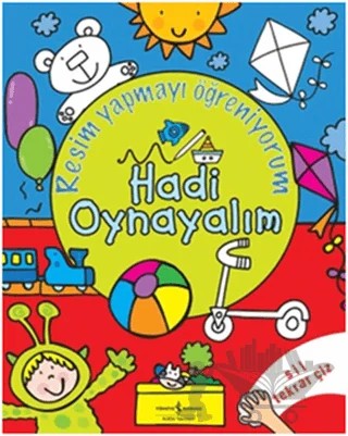 Hadi Oynayalım - Resim Yapmayı Öğreniyorum – Kolektif – İş Bankası Kültür Yayınları kitap kapağı