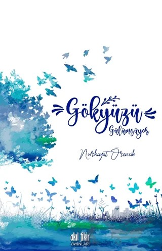 Gökyüzü Gülümsüyor – H. Nurhayat Örencik – Akıl Fikir Yayınları kitap kapağı