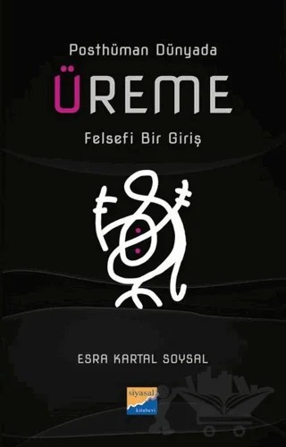 Üreme: Felsefi Bir Giriş – Esra Kartal Soysal – Siyasal Kitabevi - Akademik Kitaplar kitap kapağı