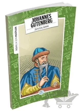 İnsanlık İçin Mucitler - Johannes Gutenberg – Zeki Çalışkan – Maviçatı Yayınları kitap kapağı