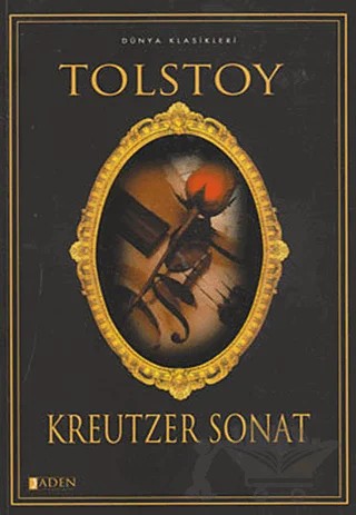 Kreutzer Sonat – Lev Nikolayeviç Tolstoy – Aden Yayıncılık kitap kapağı