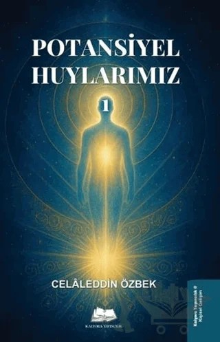 Potansiyel Huylarımız 1 – Celaleddin Özbek – Kalyora Yayıncılık kitap kapağı