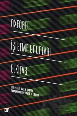 Oxford İşletme Grupları Elkitabı – Aslı M. Çolpan, James R. Lincoln, Takashi Hikino – Koç Üniversitesi Yayınları kitap kapağı