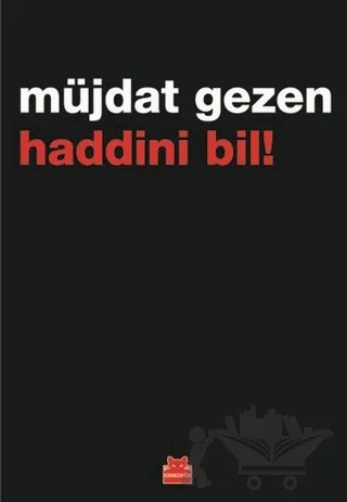 Haddini Bil! – Müjdat Gezen – Kırmızı Kedi Yayınevi kitap kapağı