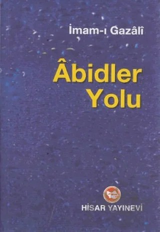 Abidler Yolu – İmam-ı Gazali – Hisar Yayınevi kitap kapağı