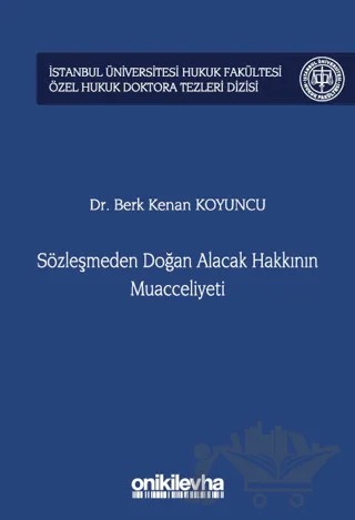 Sözleşmeden Doğan Alacak Hakkının Muacceliyeti – Berk Kenan Koyuncu – On İki Levha Yayınları kitap kapağı