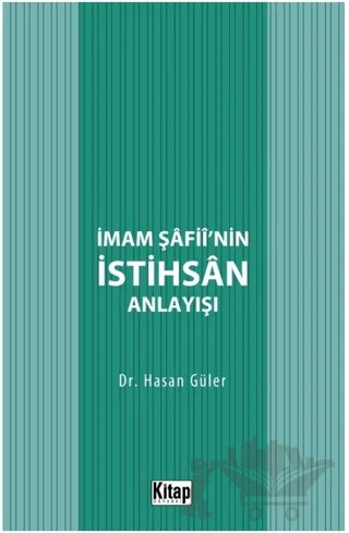 İmam Şafii'nin İstihsan Anlayışı – Hasan Güler – Kitap Dünyası Yayınları kitap kapağı