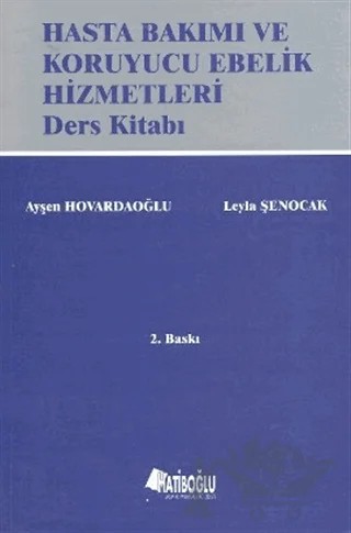 Hasta Bakımı ve Koruyucu Ebelik Hizmetleri Ders Kitabı – Ayşen Hovardaoğlu, Leyla Şenocak – Hatiboğlu Yayınları kitap kapağı
