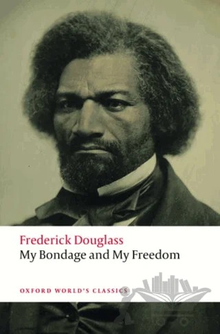 My Bondage and My Freedom – Frederick Douglass – Oxford University Press - Classics kitap kapağı