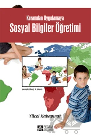 Kuramdan Uygulamaya Sosyal Bilgiler Öğretimi – Yücel Kabapınar – Pegem Akademi Yayıncılık kitap kapağı