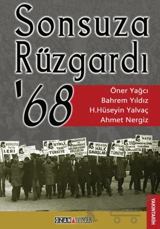 Sonsuza Rüzgardı ’68 – Ahmet Nergiz, Bahrem Yıldız, H. Hüseyin Yalvaç, Öner Yağcı – Ozan Yayıncılık kitap kapağı