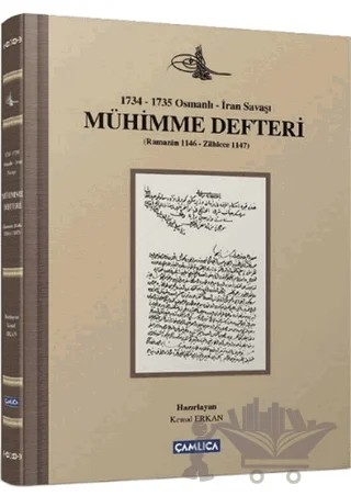 1734 - 1735 Osmanlı - İran Savaşı Mühimme Defteri – Kolektif – Çamlıca Basım Yayın kitap kapağı