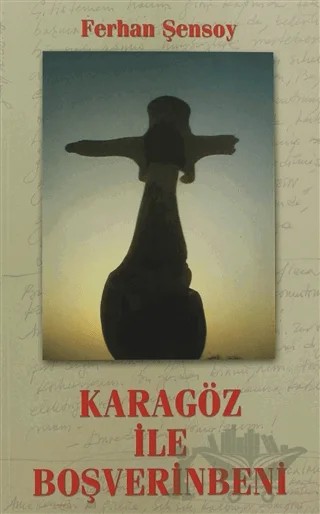 Karagöz İle Boşverinbeni – Ferhan Şensoy – Ortaoyuncular Yayınları kitap kapağı