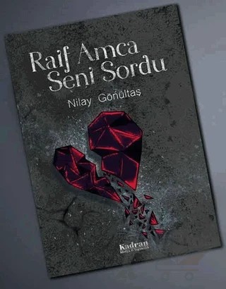 Raif Amca Seni Sordu – Nilay Gönültaş – Kadran Medya Yayıncılık kitap kapağı