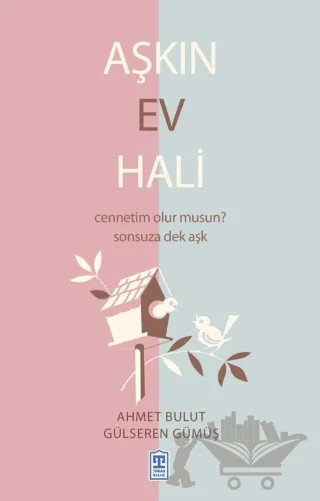 Aşkın Ev Hali – Ahmet Bulut, Gülseren Gümüş – Timaş İnanç kitap kapağı