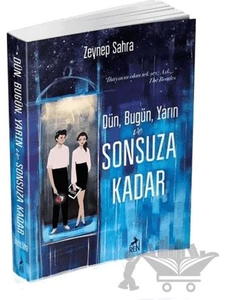 Dün, Bugün, Yarın ve Sonsuza Kadar – Zeynep Sahra – Ren Kitap kitap kapağı