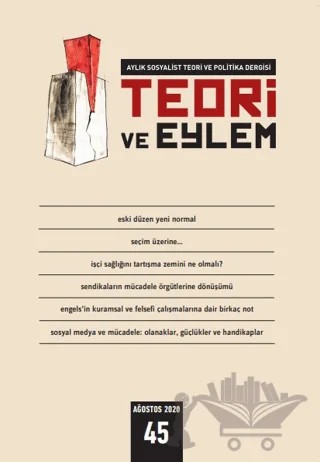 Teori ve Eylem Dergisi Sayı: 45 Ağustos 2020 – Teori ve Eylem Dergisi Yayınları kitap kapağı