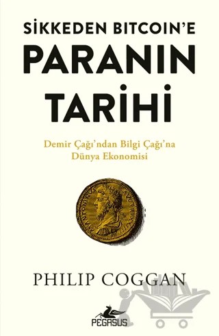 Sikkeden Bitcoin’e Paranın Tarihi – Philip Coggan – Pegasus Yayınları kitap kapağı