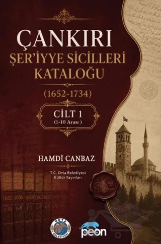 Çankırı Şer'iyye Sicilleri Kataloğu (1652 - 1734) Cilt 1 – Hamdi Canbaz – Peon Kitap kitap kapağı