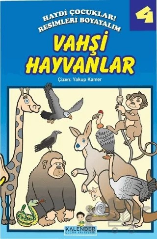 Haydi Çocuklar! Resimleri Boyayalım 4 - Vahşi Hayvanlar – Kolektif – Kalender Yayınevi kitap kapağı