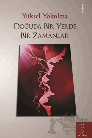 Doğuda Bir Yerde Bir Zamanlar – Yüksel Yokolma – Şey Kitap kitap kapağı