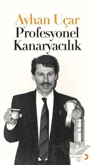 Profesyonel Kanaryacılık – Ayhan Uçar – Cinius Yayınları kitap kapağı