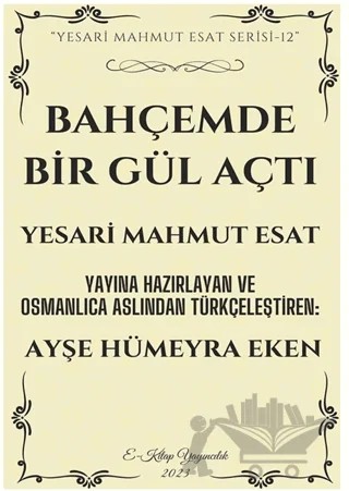 Bahçemde Bir Gül Açtı – Yesari Mahmut Esat – E-Kitap Yayıncılık kitap kapağı