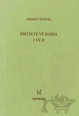 Birlikte ve Başka 1 ve 2 – Ahmet Soysal – MonoKL Yayınları kitap kapağı