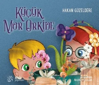 Küçük Mor Orkide – Hakan Güzeldere – Mu Yayınları kitap kapağı