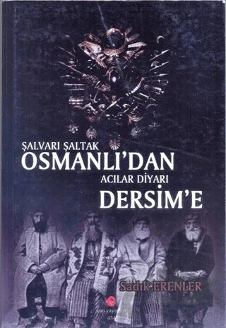 Şalvarlı Şaltak Osmanlı'dan Acılar Diyarı Dersim'e – Sadık Erenler – Can Yayınları (Ali Adil Atalay) kitap kapağı