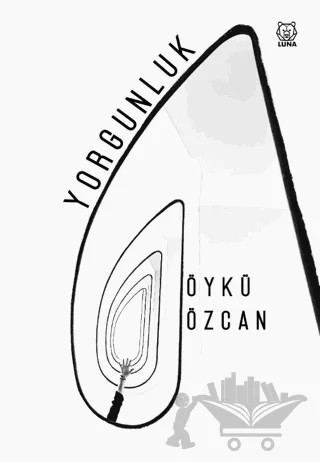Yorgunluk – Öykü Özcan – Luna Yayınları kitap kapağı