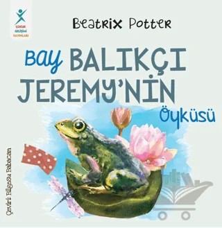 Bay Balıkçı Jeremy’nin Öyküsü – Beatrix Potter – Çocuk Gelişimi Yayınları kitap kapağı