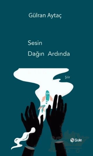Sesin Dağın Ardında – Gülran Aytaç – Şule Yayınları kitap kapağı
