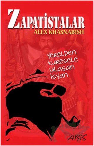 Zapatistalar – Alex Khasnabish – Abis Yayıncılık kitap kapağı