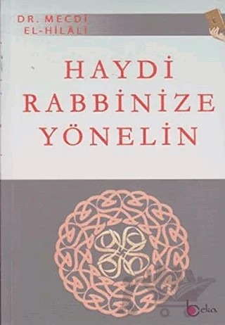 Haydi Rabbinize Yönelin – Mecdi El-Hilali – Beka Yayınları kitap kapağı