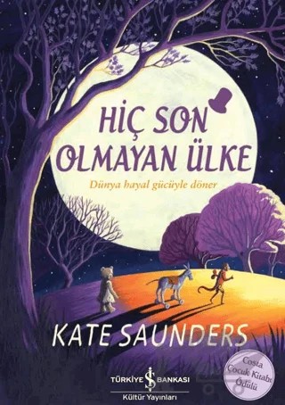 Hiç Son Olmayan Ülke – Kate Saunders – İş Bankası Kültür Yayınları kitap kapağı