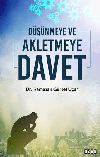 Düşünmeye ve Akletmeye Davet – Ramazan Gürsel Uçar – Ozan Yayıncılık kitap kapağı