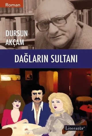 Dağların Sultanı – Dursun Akçam – Literatür Yayıncılık kitap kapağı