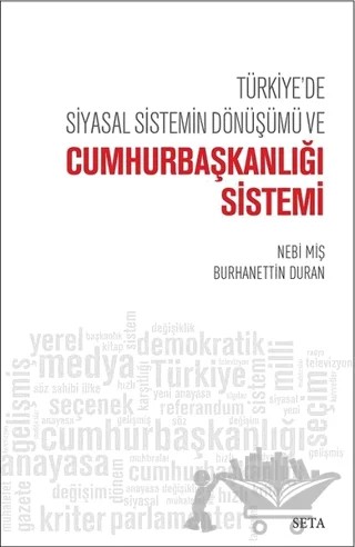 Türkiye’de Siyasal Sistemin Dönüşümü ve Cumhurbaşkanlığı Sistemi – Burhanettin Duran, Nebi Miş – Seta Yayınları kitap kapağı