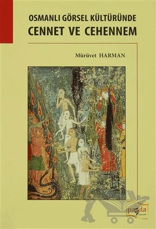 Osmanlı Görsel Kültüründe Cennet ve Cehennem – Mürüvet Harman – Payda Yayıncılık kitap kapağı