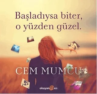 Başladıysa Biter, O Yüzden Güzel (Ciltli) – Cem Mumcu – Okuyan Us Yayınları kitap kapağı