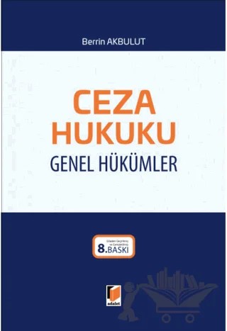 Ceza Hukuku Genel Hükümler – Berrin Akbulut – Adalet Yayınevi kitap kapağı