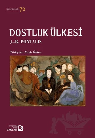 Dostluk Ülkesi – J. B. Pontalis – Bağlam Yayınları kitap kapağı