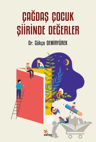 Çağdaş Çocuk Şiirinde Değerler – Gökçe Demiryürek – Kriter Yayınları kitap kapağı