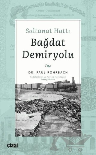 Saltanat Hattı Bağdat Demiryolu – Paul Rohrbach – Çizgi Kitabevi Yayınları kitap kapağı