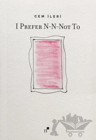 I Prefer N-N-Not To – Cem İleri – Norgunk Yayıncılık kitap kapağı