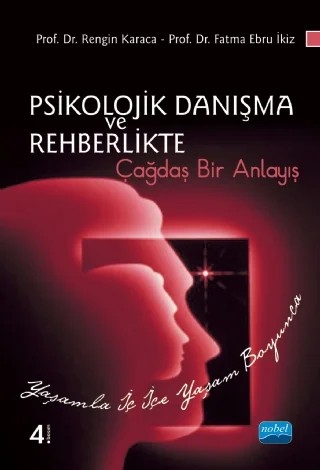 Psikolojik Danışma ve Rehberlikte Çağdaş Bir Anlayış – Rengin Karaca, Ebru İkiz – Nobel Akademik Yayıncılık kitap kapağı