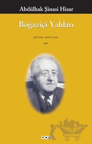 Boğaziçi Yalıları – Abdülhak Şinasi Hisar – Yapı Kredi Yayınları kitap kapağı