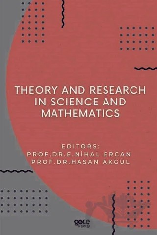 Theory and Research in Science and Mathematics – E. Nihal Ercan, Hasan Akgül – Gece Kitaplığı kitap kapağı