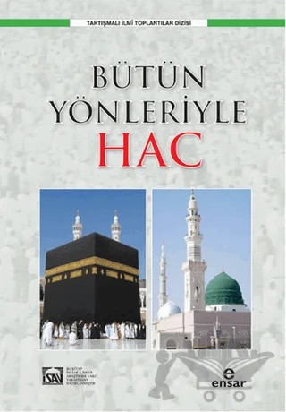 Bütün Yönleriyle Hac – Kolektif – Ensar Neşriyat kitap kapağı